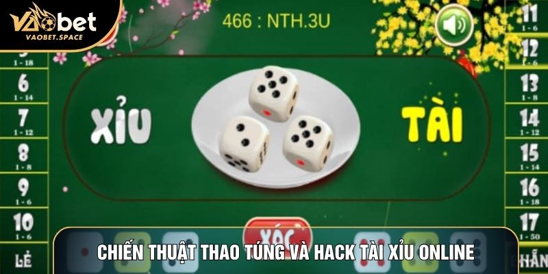 Chiến thuật thao túng và hack tài xỉu online