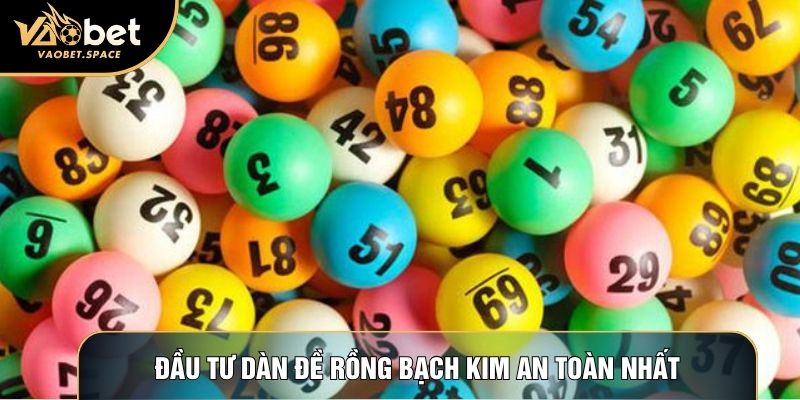 Đầu tư dàn đề rồng bạch kim an toàn nhất