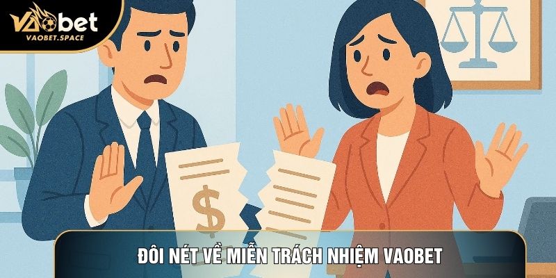 Đôi nét về miễn trách nhiệm Vaobet