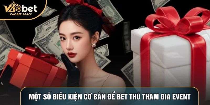 Một số điều kiện cơ bản để bet thủ tham gia event