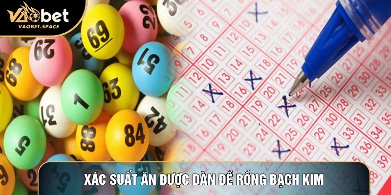 Xác suất ăn được dàn đề rồng bạch kim